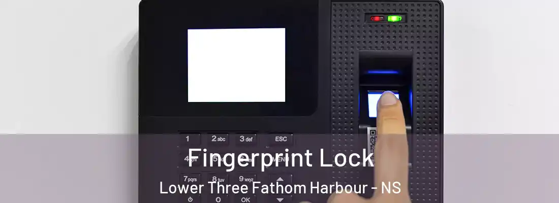 Fingerprint Lock Lower Three Fathom Harbour - NS