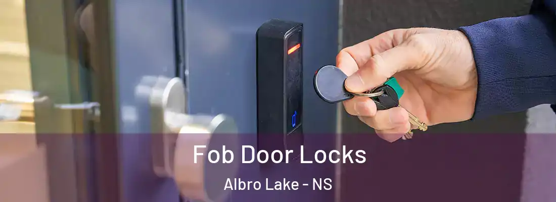 Fob Door Locks Albro Lake - NS
