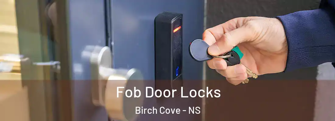 Fob Door Locks Birch Cove - NS