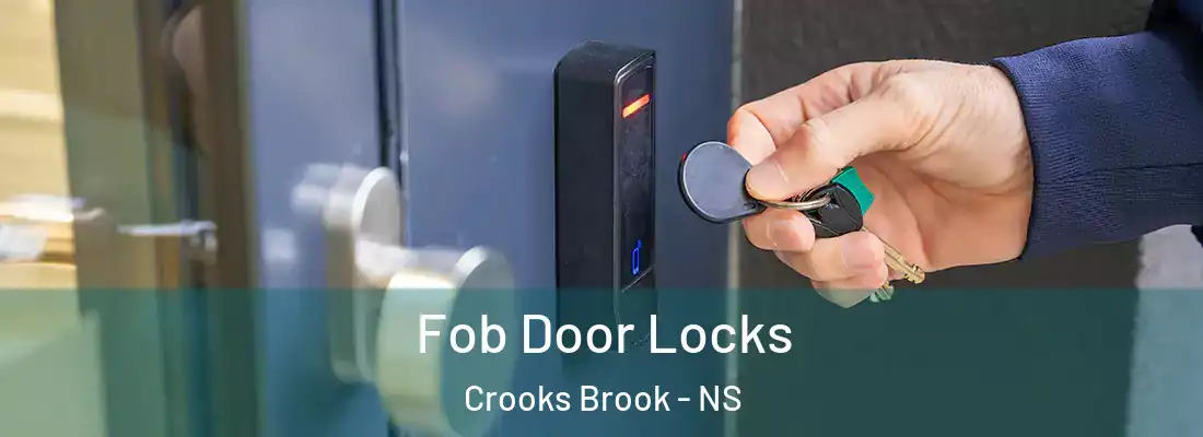 Fob Door Locks Crooks Brook - NS