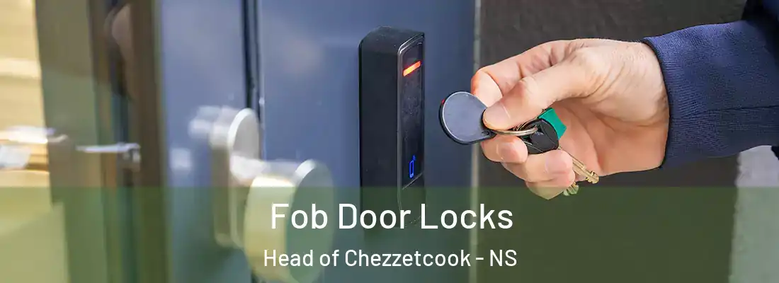 Fob Door Locks Head of Chezzetcook - NS