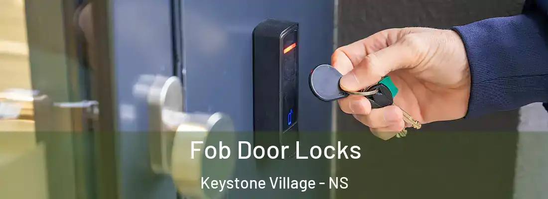 Fob Door Locks Keystone Village - NS