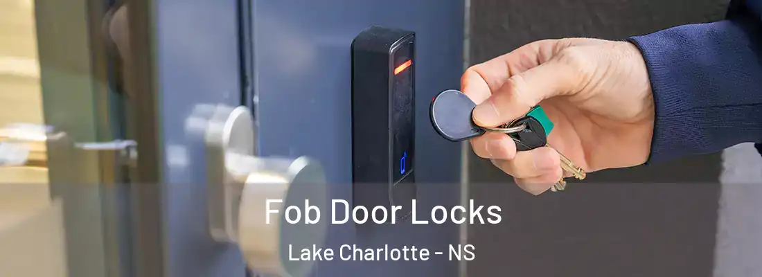 Fob Door Locks Lake Charlotte - NS
