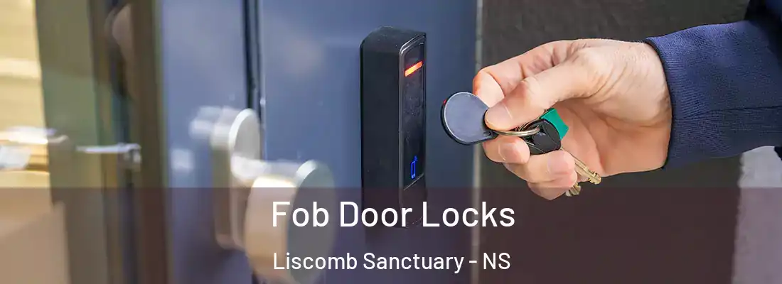 Fob Door Locks Liscomb Sanctuary - NS