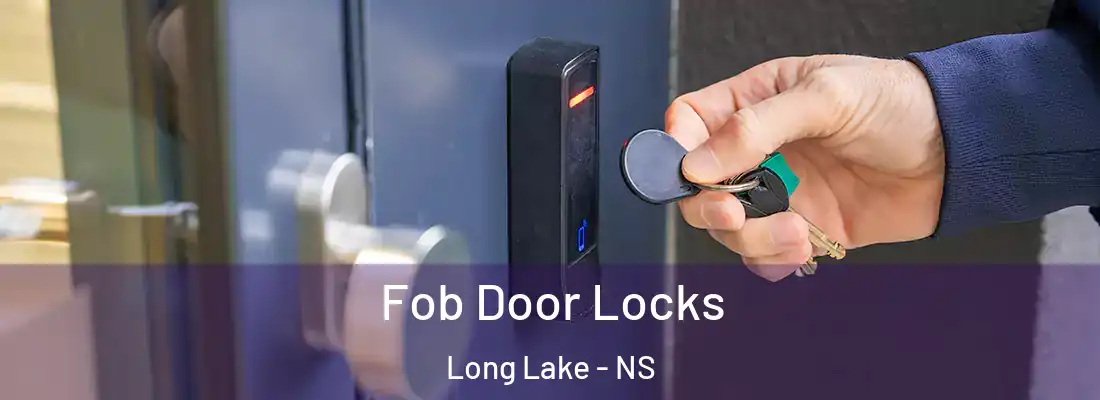 Fob Door Locks Long Lake - NS