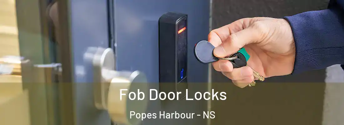  Fob Door Locks Popes Harbour - NS
