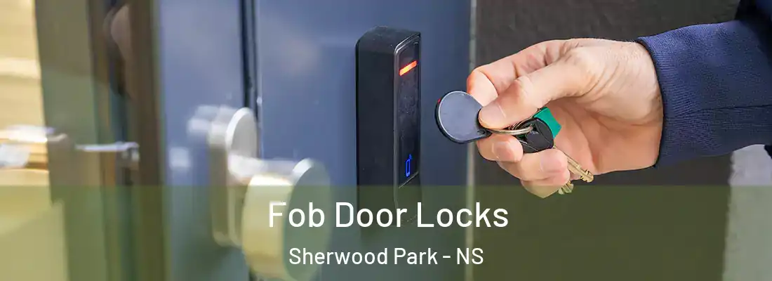  Fob Door Locks Sherwood Park - NS