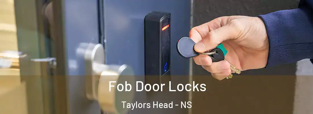 Fob Door Locks Taylors Head - NS
