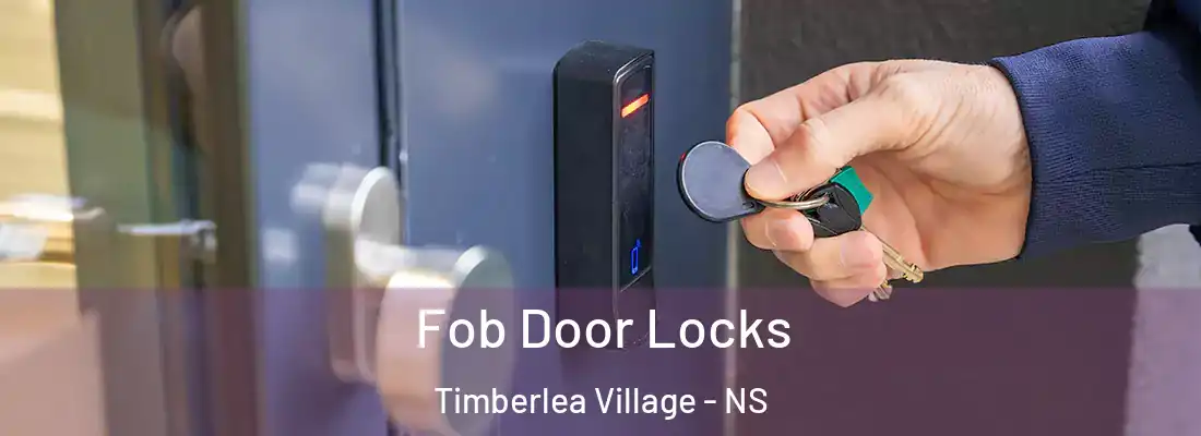 Fob Door Locks Timberlea Village - NS