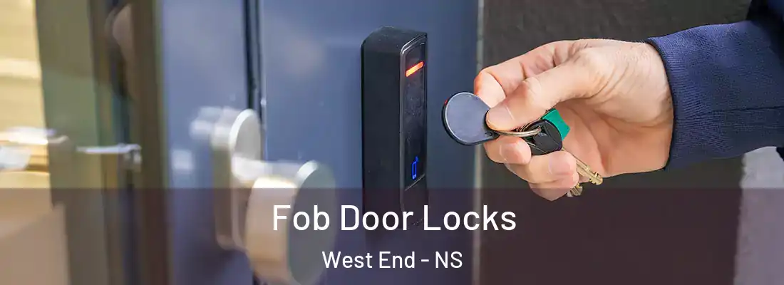 Fob Door Locks West End - NS