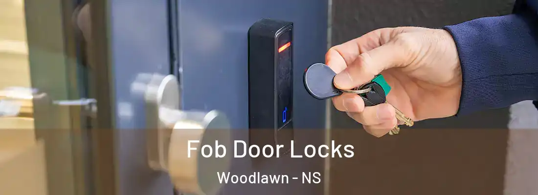  Fob Door Locks Woodlawn - NS