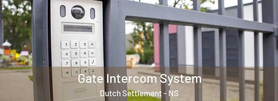 Gate Intercom System Dutch Settlement - NS
