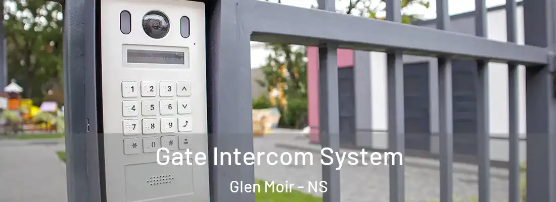 Gate Intercom System Glen Moir - NS