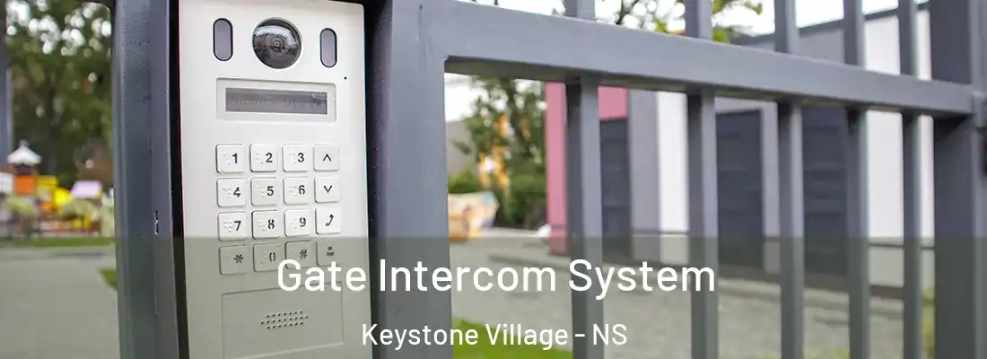 Gate Intercom System Keystone Village - NS