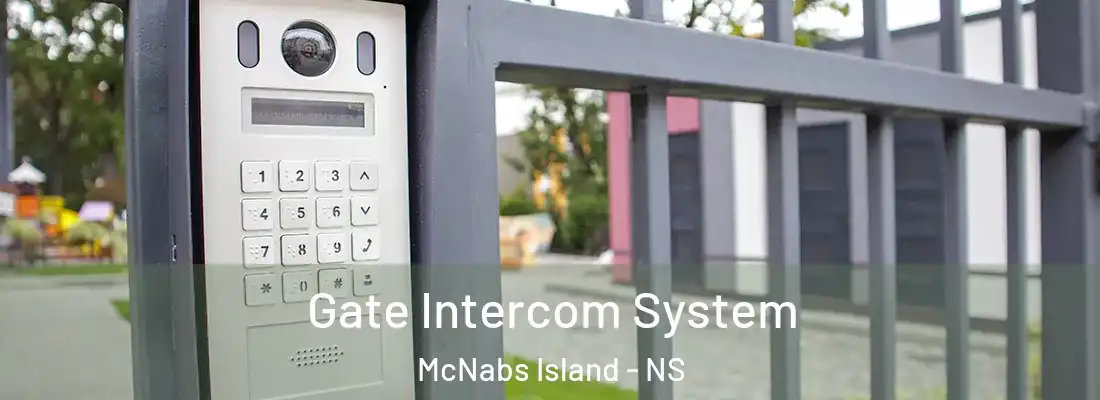 Gate Intercom System McNabs Island - NS