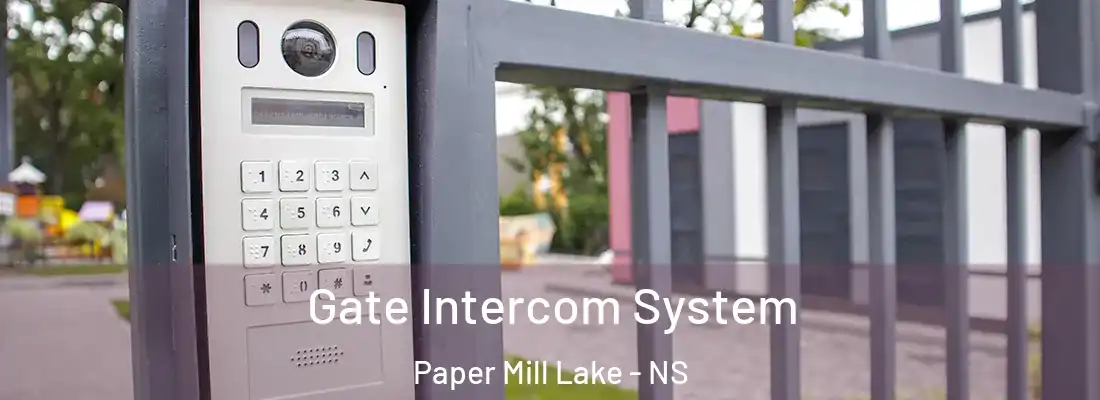 Gate Intercom System Paper Mill Lake - NS