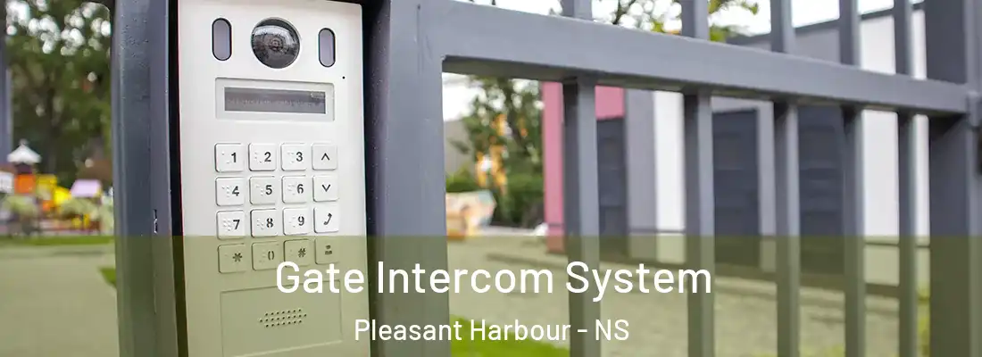 Gate Intercom System Pleasant Harbour - NS