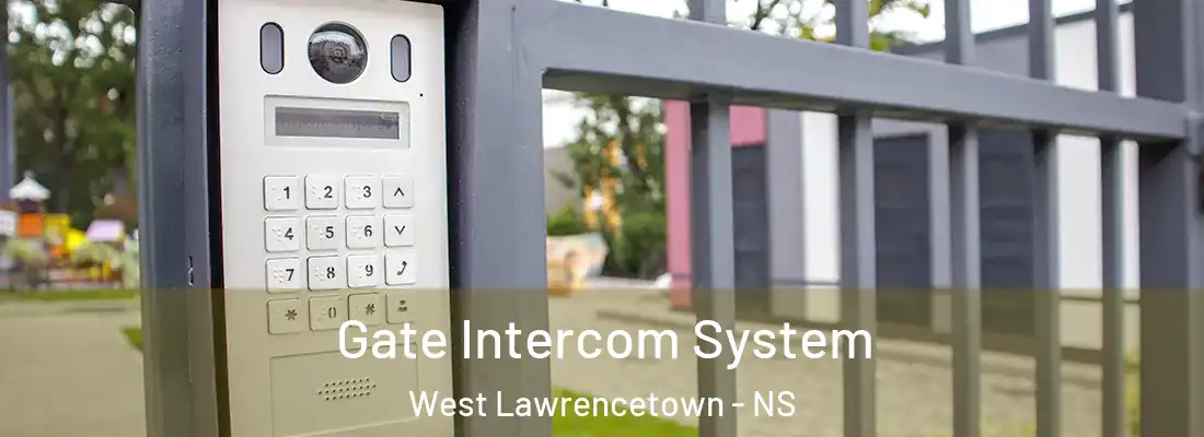 Gate Intercom System West Lawrencetown - NS