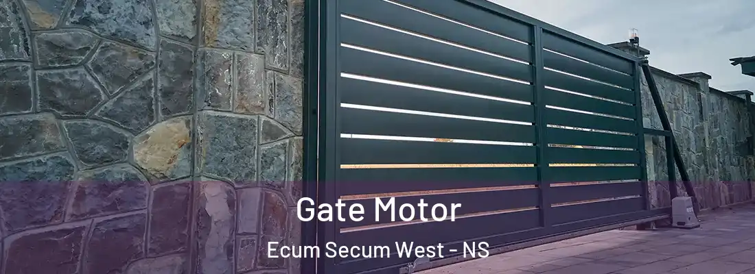 Gate Motor Ecum Secum West - NS