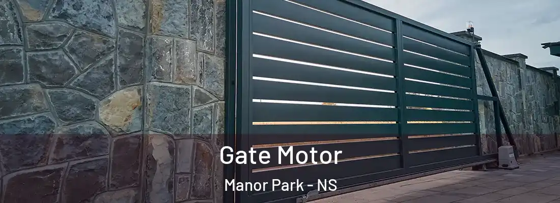Gate Motor Manor Park - NS