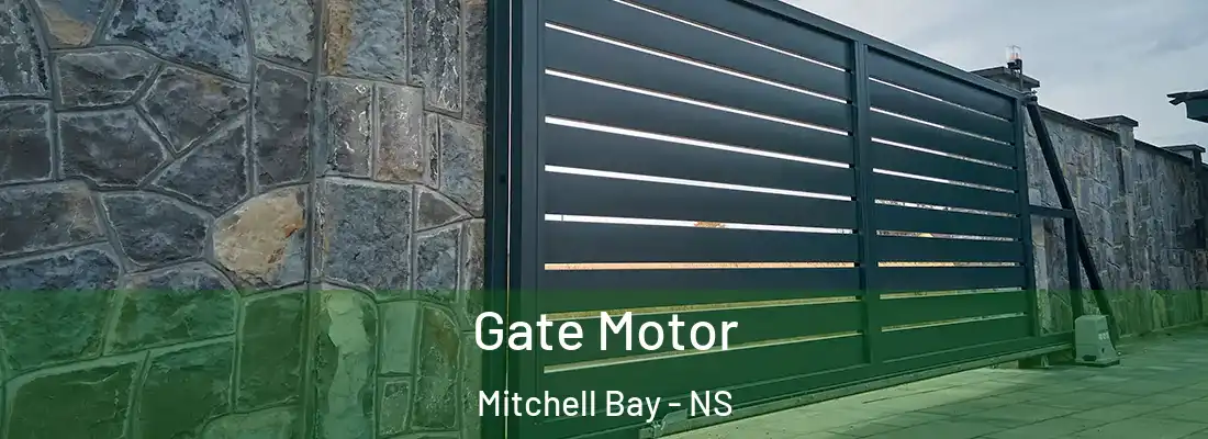  Gate Motor Mitchell Bay - NS