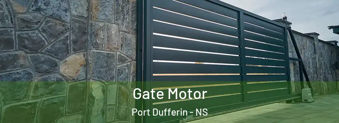 Gate Motor Port Dufferin - NS