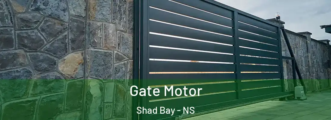  Gate Motor Shad Bay - NS