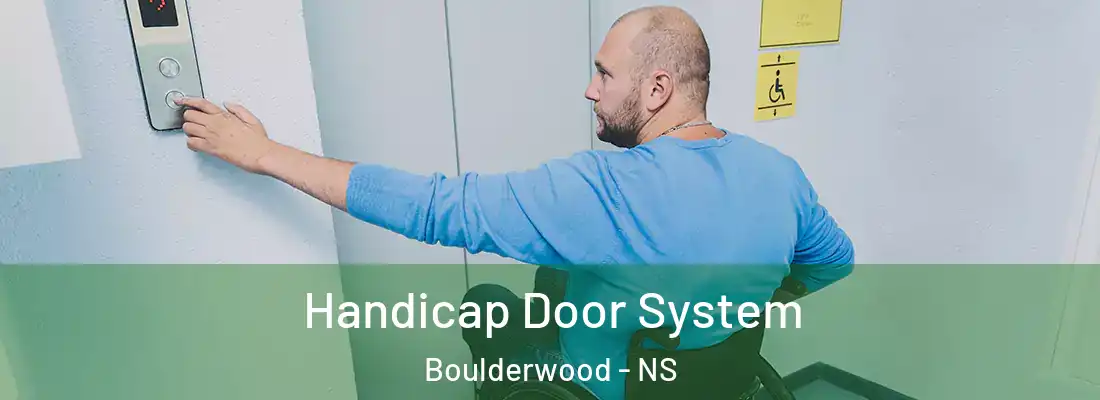  Handicap Door System Boulderwood - NS