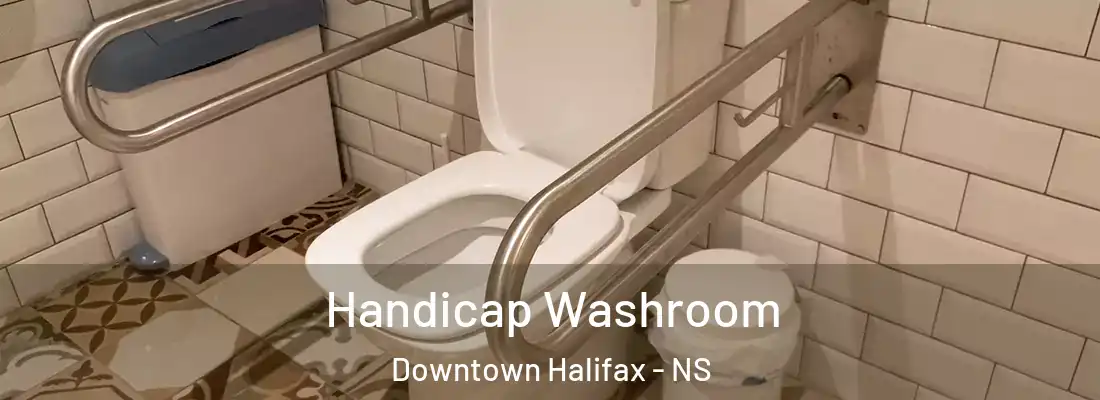 Handicap Washroom Downtown Halifax - NS