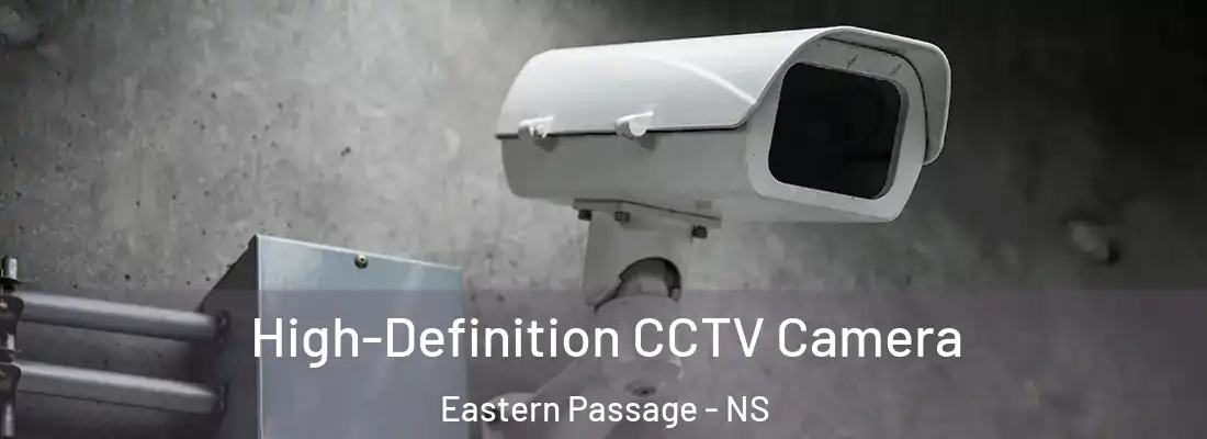  High-Definition CCTV Camera Eastern Passage - NS