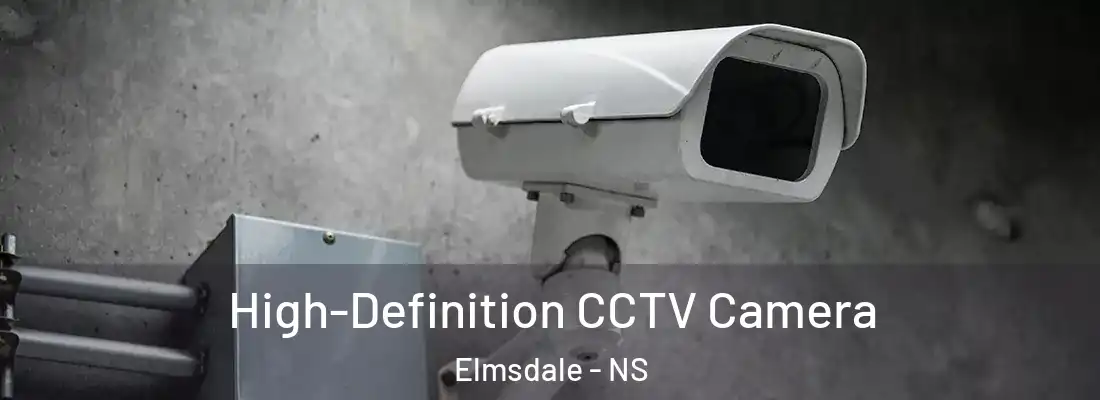 High-Definition CCTV Camera Elmsdale - NS
