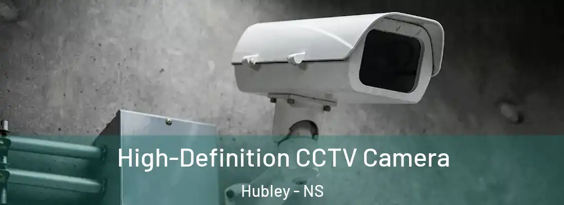 High-Definition CCTV Camera Hubley - NS