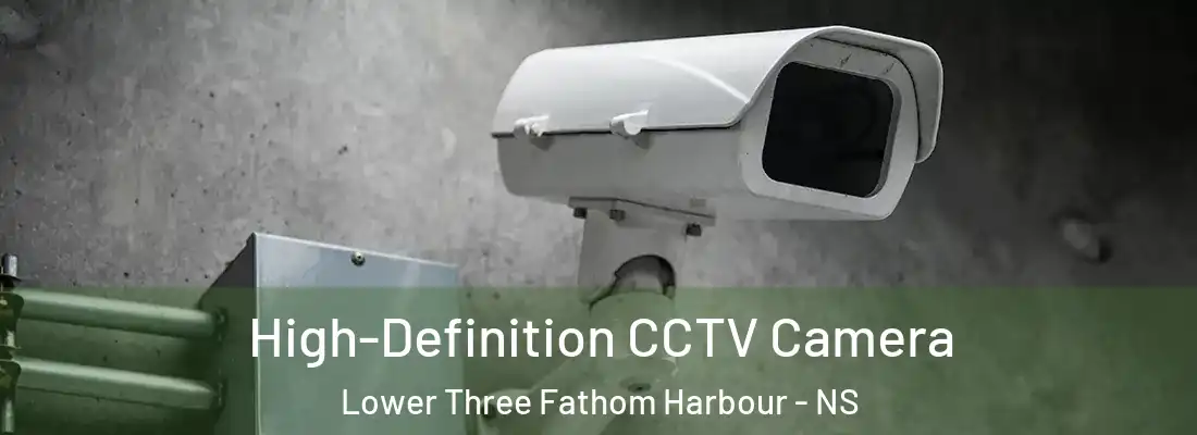  High-Definition CCTV Camera Lower Three Fathom Harbour - NS