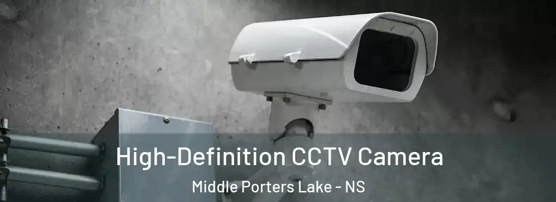 High-Definition CCTV Camera Middle Porters Lake - NS