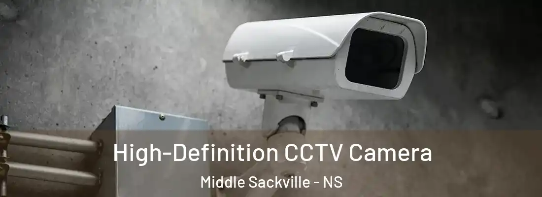 High-Definition CCTV Camera Middle Sackville - NS