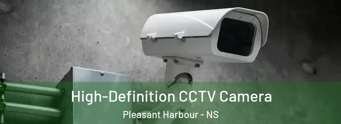 High-Definition CCTV Camera Pleasant Harbour - NS