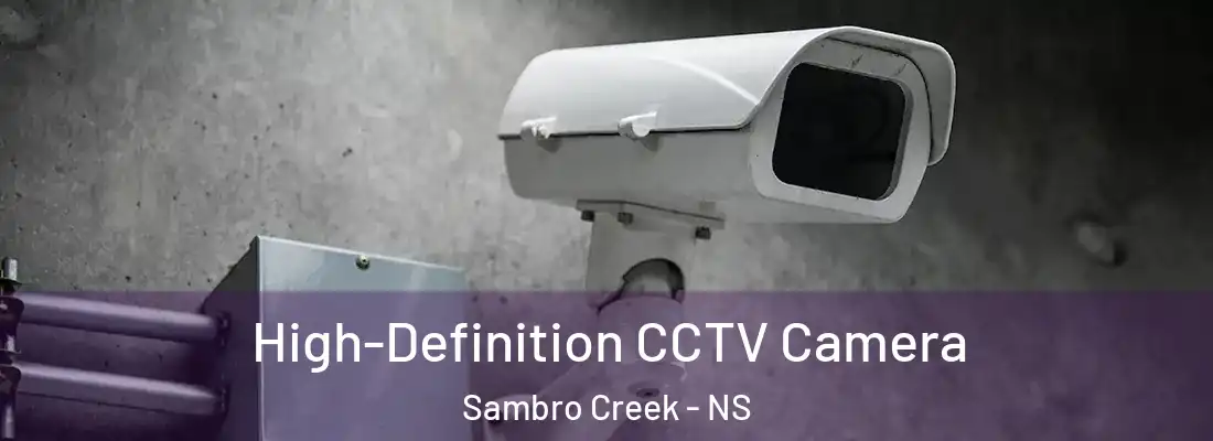 High-Definition CCTV Camera Sambro Creek - NS