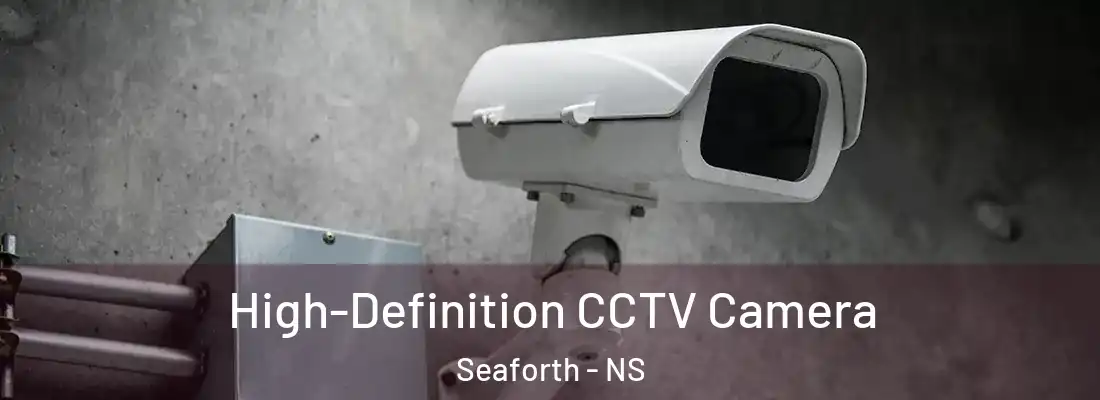 High-Definition CCTV Camera Seaforth - NS