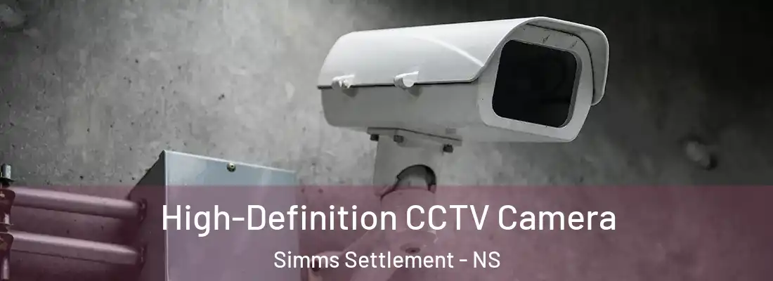  High-Definition CCTV Camera Simms Settlement - NS