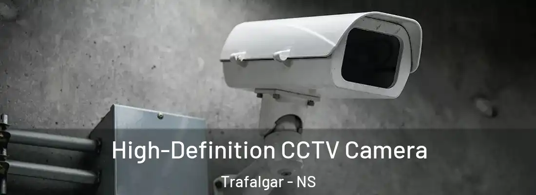 High-Definition CCTV Camera Trafalgar - NS