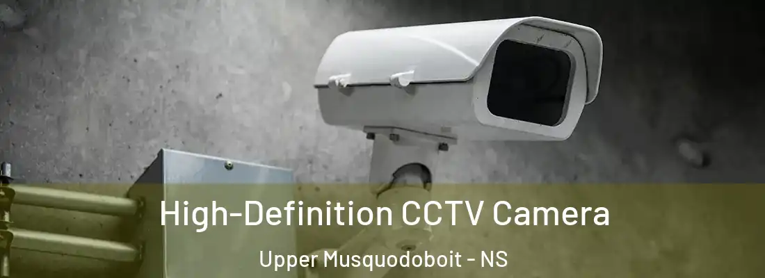 High-Definition CCTV Camera Upper Musquodoboit - NS