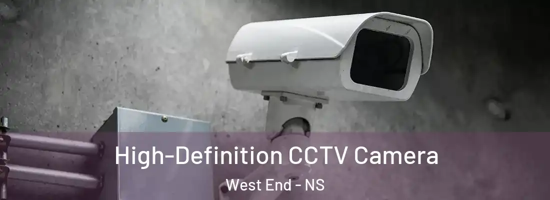 High-Definition CCTV Camera West End - NS
