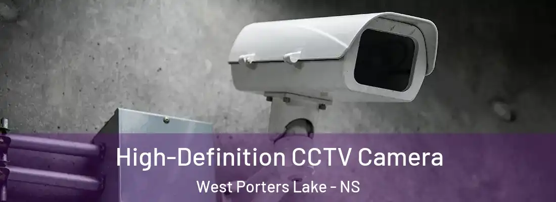 High-Definition CCTV Camera West Porters Lake - NS