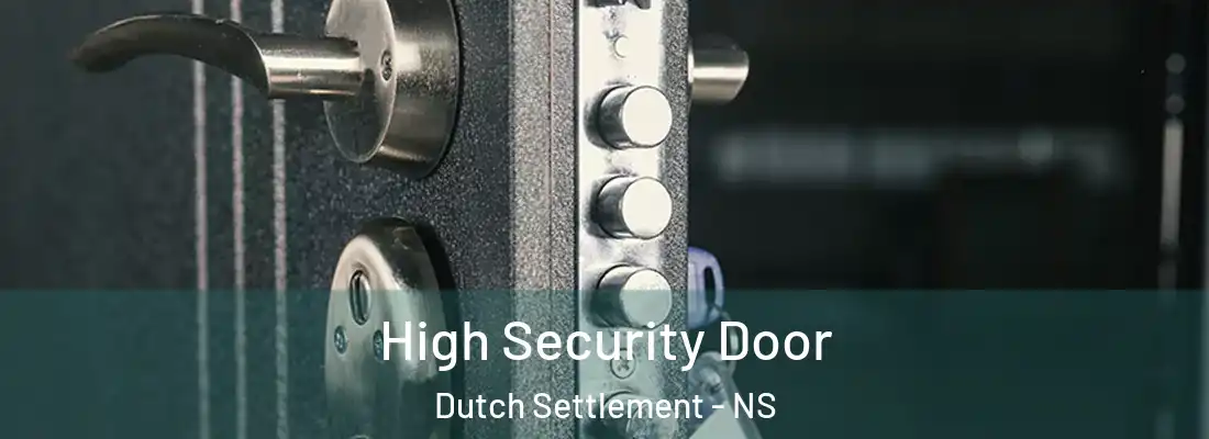 High Security Door Dutch Settlement - NS