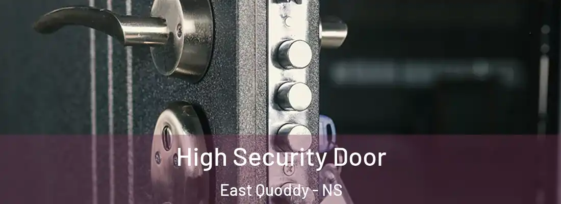 High Security Door East Quoddy - NS
