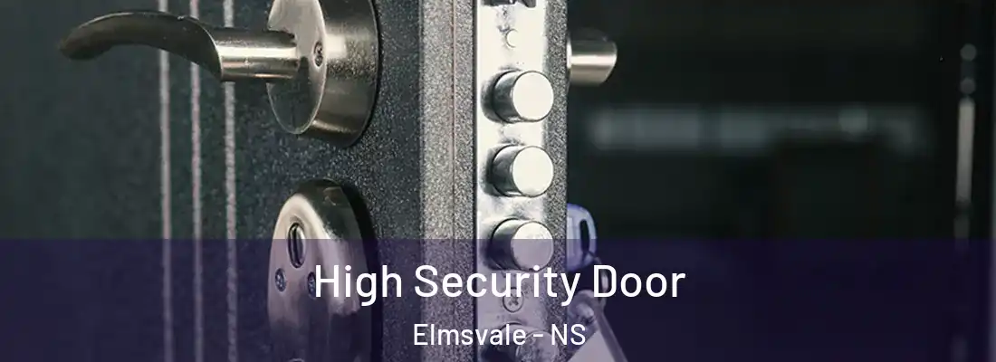 High Security Door Elmsvale - NS