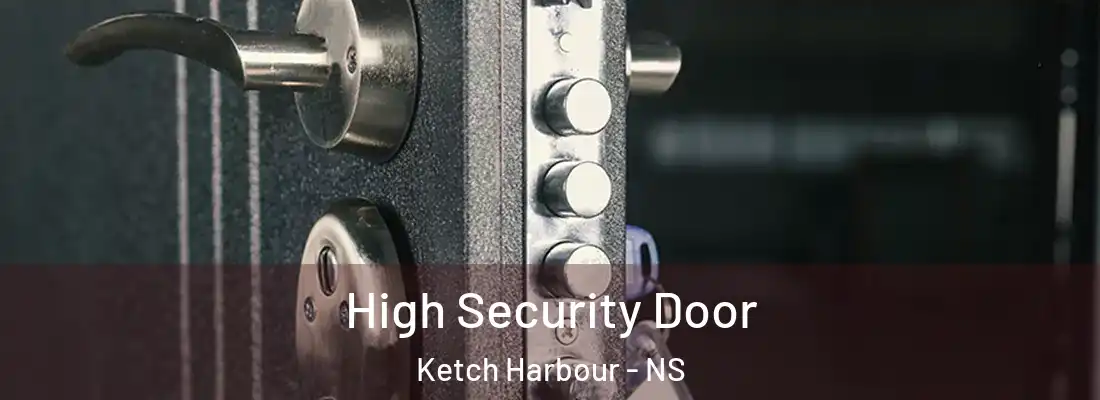 High Security Door Ketch Harbour - NS