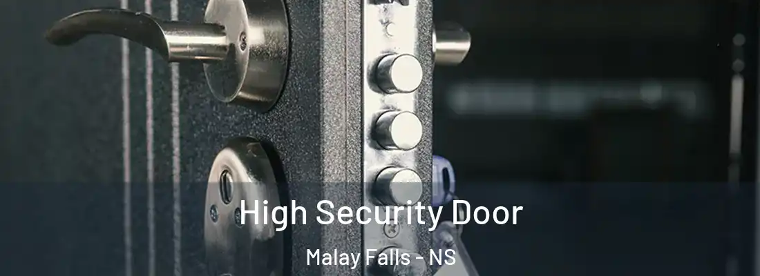High Security Door Malay Falls - NS