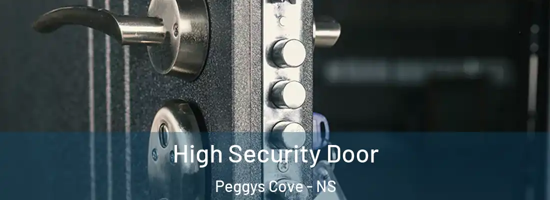 High Security Door Peggys Cove - NS