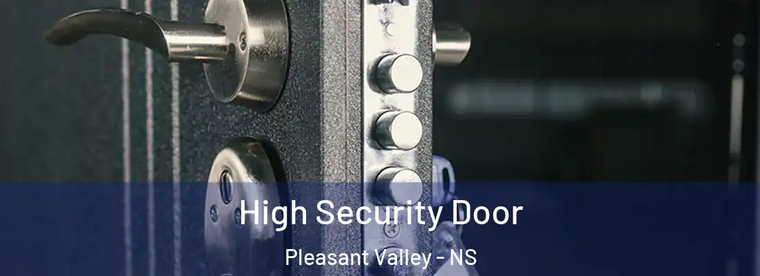 High Security Door Pleasant Valley - NS